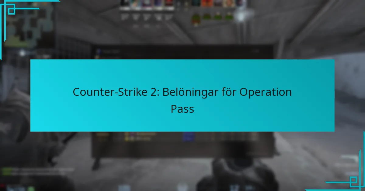 Counter-Strike 2: Belöningar för Operation Pass