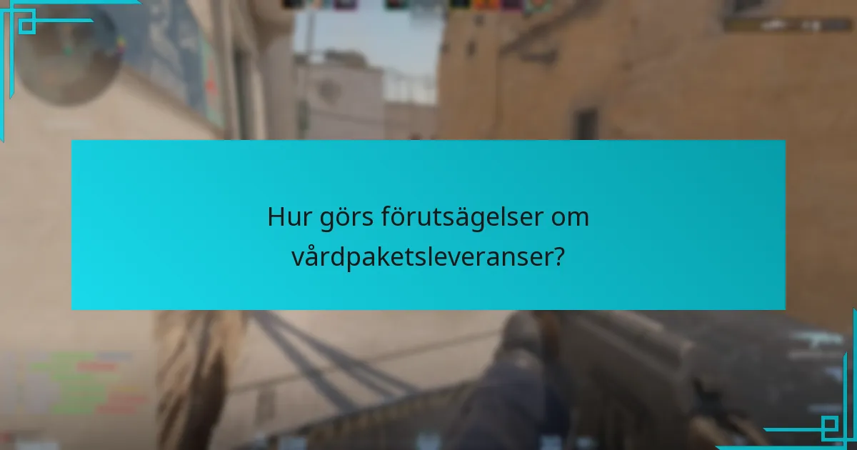 Hur görs förutsägelser om vårdpaketsleveranser?