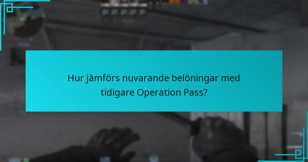 Hur jämförs nuvarande belöningar med tidigare Operation Pass?