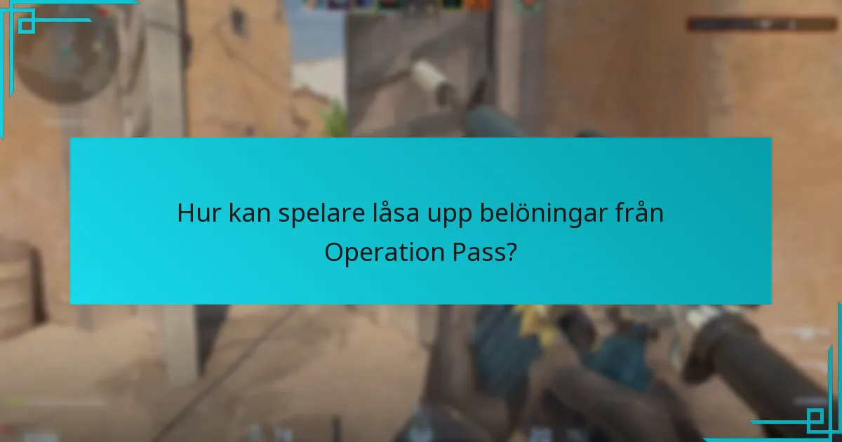 Hur kan spelare låsa upp belöningar från Operation Pass?