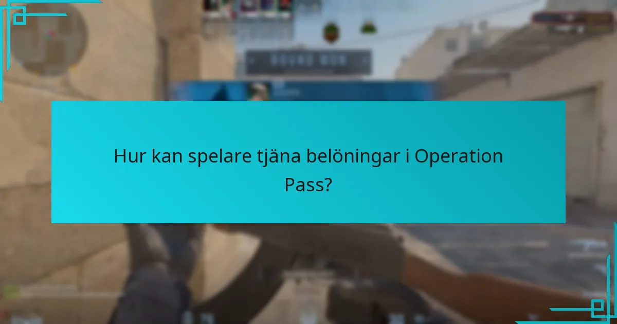 Hur kan spelare tjäna belöningar i Operation Pass?