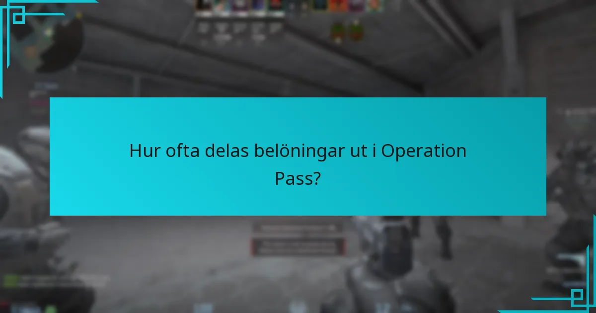 Hur ofta delas belöningar ut i Operation Pass?