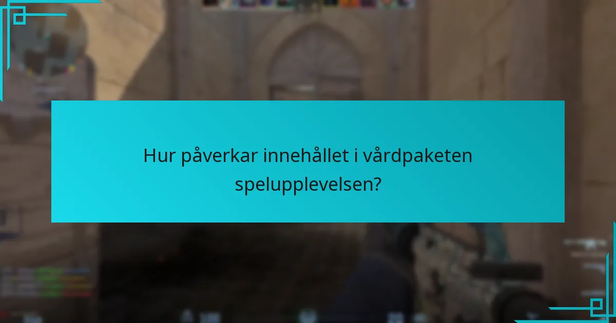 Hur påverkar innehållet i vårdpaketen spelupplevelsen?