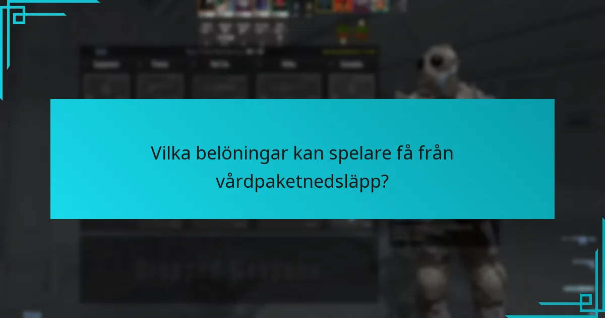 Vilka belöningar kan spelare få från vårdpaketnedsläpp?