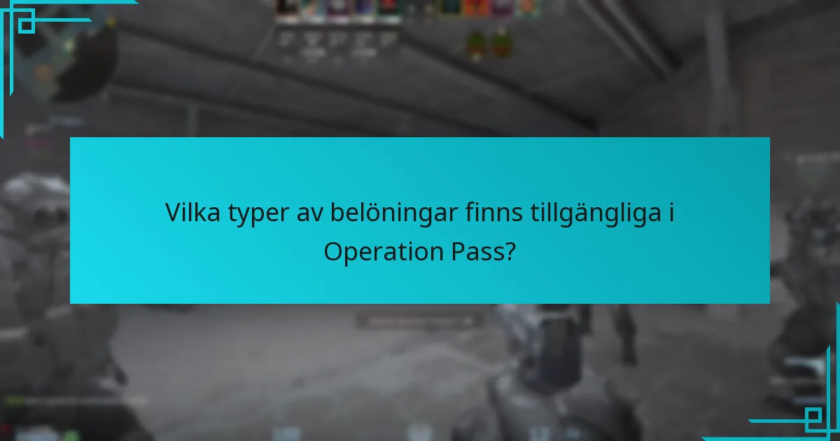 Vilka typer av belöningar finns tillgängliga i Operation Pass?