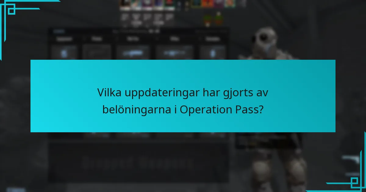 Vilka uppdateringar har gjorts av belöningarna i Operation Pass?